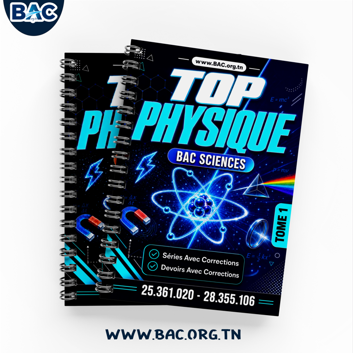 TOP PHYSIQUE - Séries et Devoirs Avec Corrigés - Tome 1 - Bac Sciences 2027