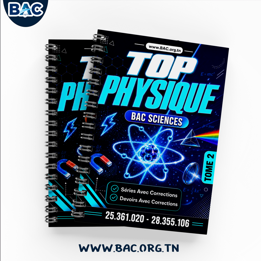 TOP PHYSIQUE - Séries et Devoirs Avec Corrigés - Tome 2 - Bac Sciences 2027