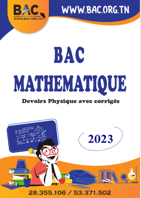 DEVOIRS PHYSIQUES AVEC CORRIGÉS TOUTE L’ANNÉE – BAC MATH 2023 - Bac ...